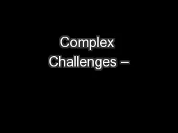 Complex Challenges –