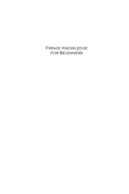 Fringe Knowledge  for Beginners