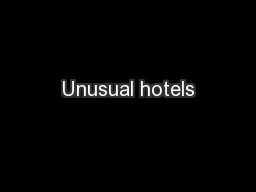 Unusual hotels