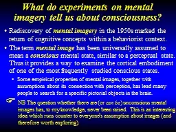 What do experiments on mental imagery tell us about conscio