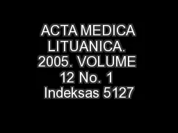 ACTA MEDICA LITUANICA. 2005. VOLUME 12 No. 1 Indeksas 5127