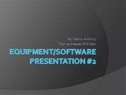 Equipment/Software Presentation #2