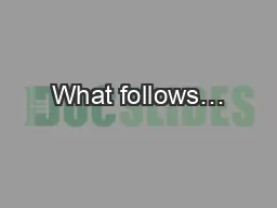 What follows…