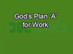 God’s Plan ‘A’ for Work & Life