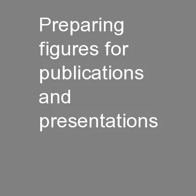 Preparing figures for publications and presentations
