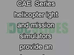caecom CAE  Series Military helicopter ight and mission simulators CAE  Series helicopter