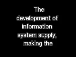   The development of information system supply, making the