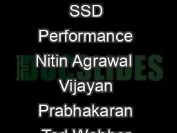 Design Tradeoffs for SSD Performance Nitin Agrawal  Vijayan Prabhakaran Ted Wobber John