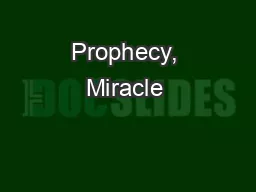 Prophecy, Miracle &