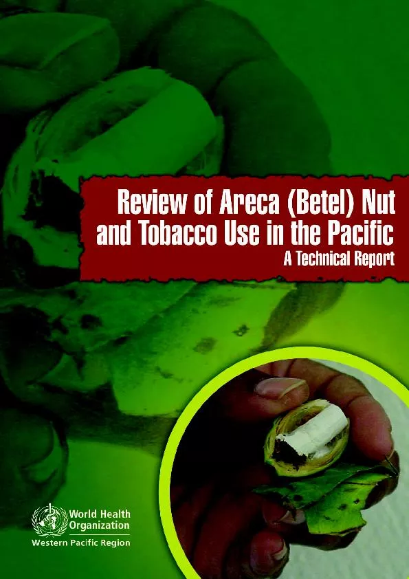Review of Areca (Betel) Nut and Tobacco Use in the PacicReview of are