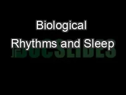 Biological Rhythms and Sleep