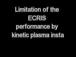 Limitation of the ECRIS performance by kinetic plasma insta