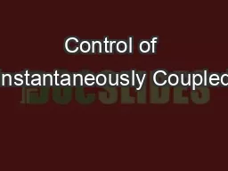 Control of Instantaneously Coupled