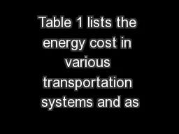 Table 1 lists the energy cost in various transportation systems and as