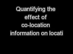 Quantifying the effect of co-location information on locati