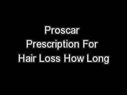 Proscar Prescription For Hair Loss How Long