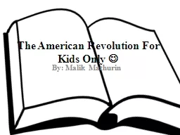 The American Revolution For Kids Only