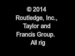 © 2014 Routledge, Inc., Taylor and Francis Group.  All rig
