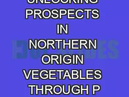 UNLOCKING PROSPECTS IN NORTHERN ORIGIN VEGETABLES THROUGH P