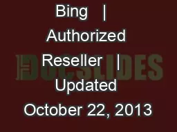 Bing   |   Authorized Reseller   |   Updated October 22, 2013