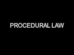 PROCEDURAL LAW