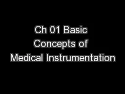 Ch 01 Basic Concepts of Medical Instrumentation