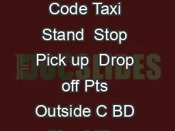 SNo Location Code Taxi Stand  Stop Pick up  Drop off Pts Outside C BD Stand Stop