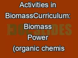 Science Activities in BiomassCurriculum: Biomass Power (organic chemis