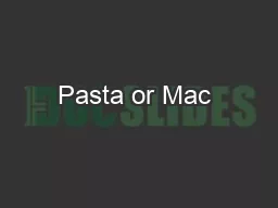 Pasta or Mac & Cheese.Kid’s ice cream..