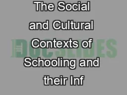 The Social and Cultural Contexts of Schooling and their Inf