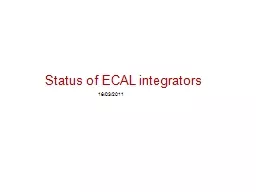 Status of ECAL integrators