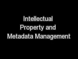 Intellectual Property and Metadata Management