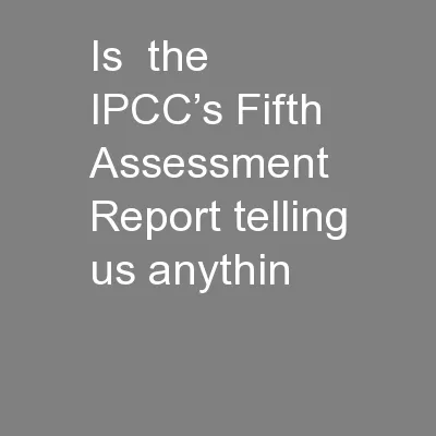 Is  the IPCC’s Fifth Assessment Report telling us anythin
