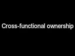 Cross-functional ownership