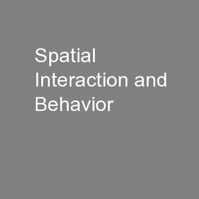 Spatial Interaction and Behavior