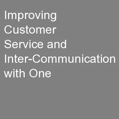 Improving Customer Service and Inter-Communication with One