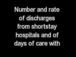 Number and rate of discharges from shortstay hospitals and of days of care with 