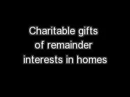 Charitable gifts of remainder interests in homes