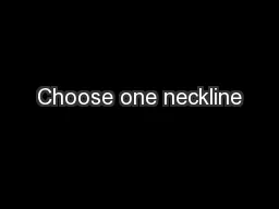 Choose one neckline