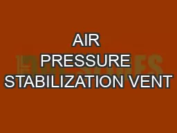 AIR PRESSURE STABILIZATION VENT