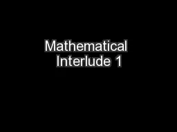 Mathematical Interlude 1