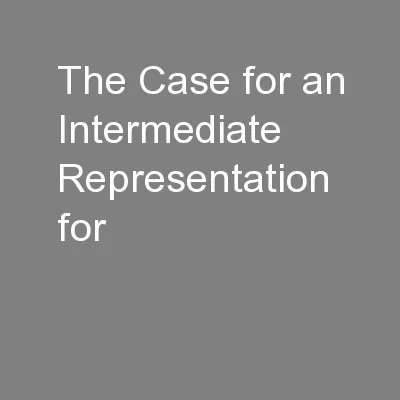 The Case for an Intermediate Representation for