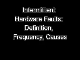 Intermittent Hardware Faults: Definition, Frequency, Causes