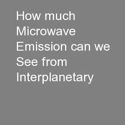 How much Microwave Emission can we See from Interplanetary