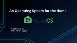 An Operating System for the Home