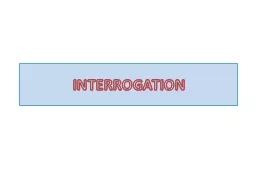 INTERROGATION