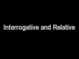Interrogative and Relative