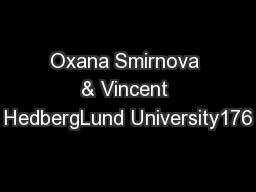 Oxana Smirnova & Vincent HedbergLund University176