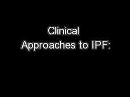 Clinical Approaches to IPF: