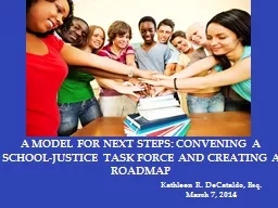 A MODEL FOR NEXT STEPS: CONVENING A SCHOOL-JUSTICE TASK FOR